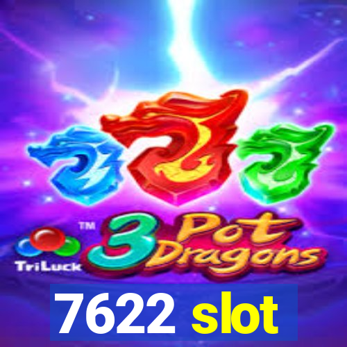 7622 slot